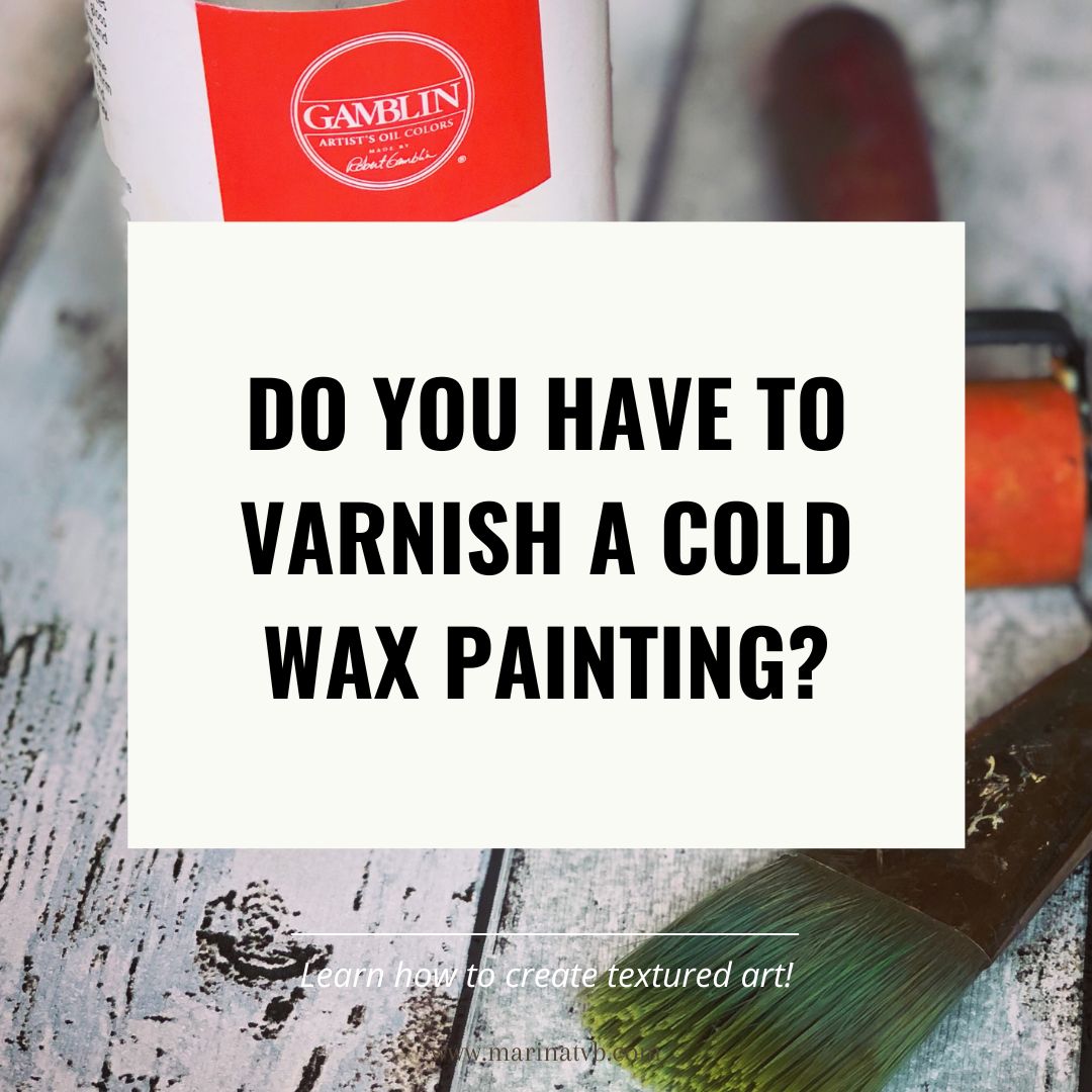 Cold wax medium as varnish