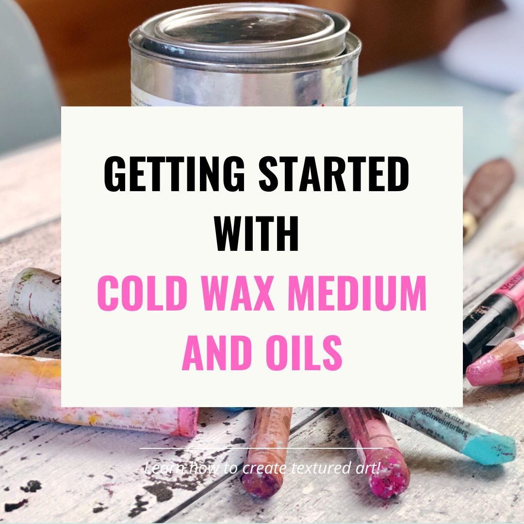 Cold Wax and Oils - The basics