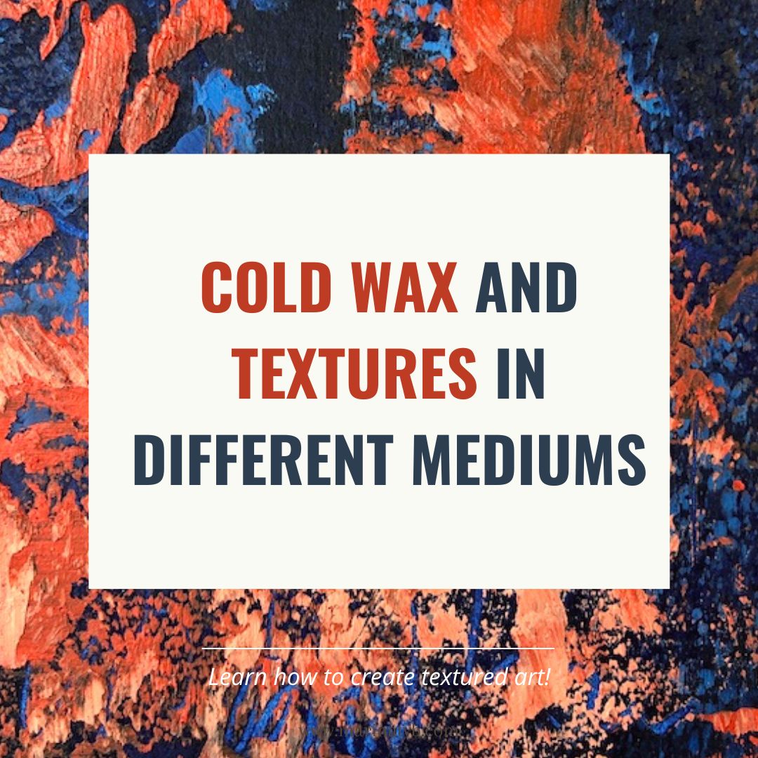 From Cold Wax to Textured Painting: A New Direction