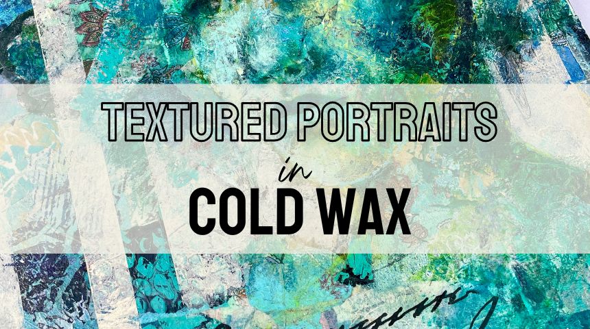 TEXTURED PORTRAITS IN OILS OR ACRYLICS