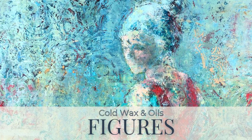 FIGURES in COLD WAX & OILS