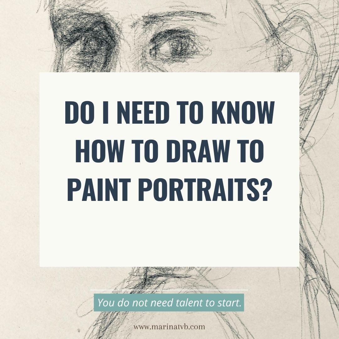 Do I Need to Know How to Draw to Paint Portraits?