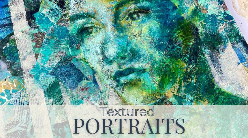 TEXTURED PORTRAITS IN ACRYLICS