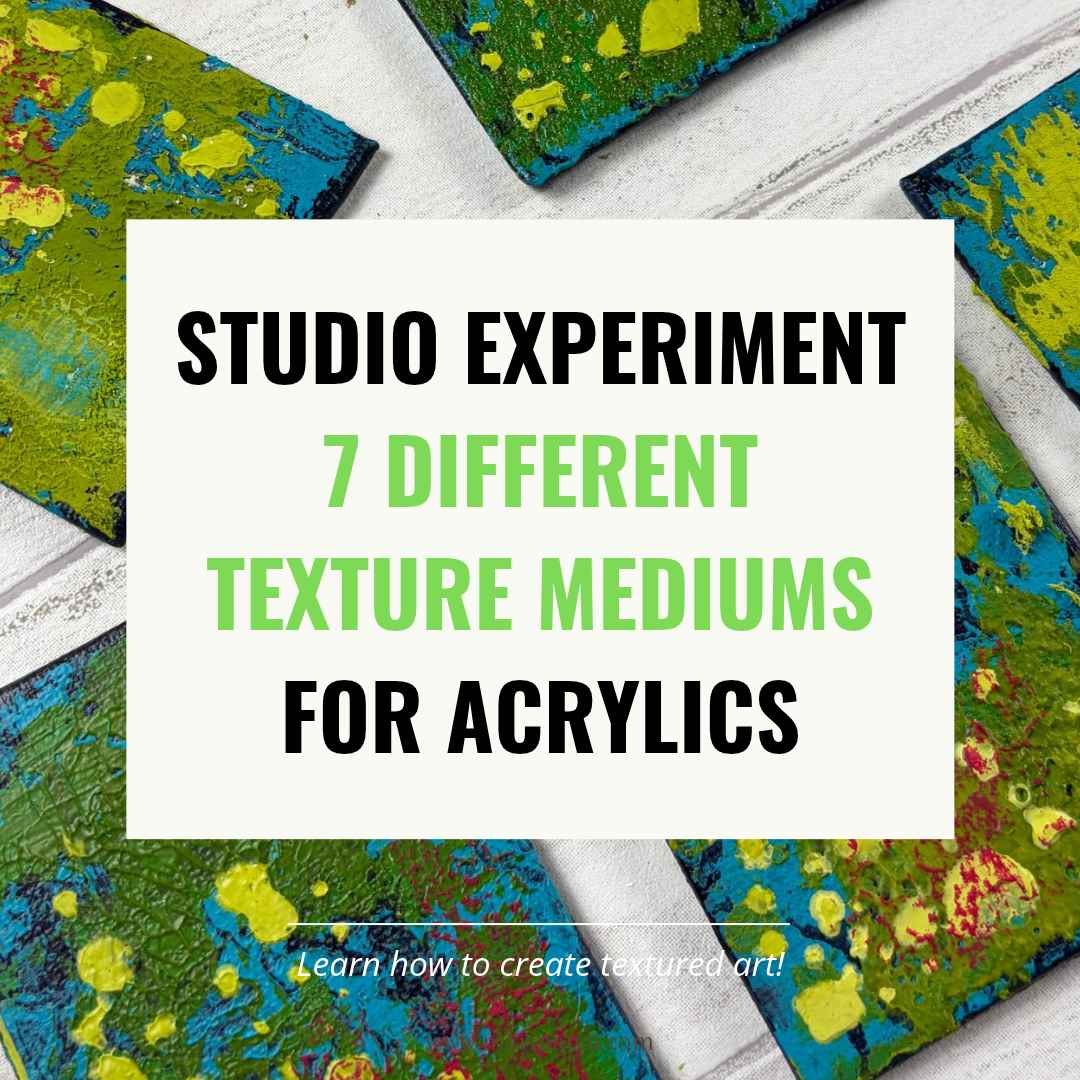 Seven Texture Mediums for Acrylic Painting: My Studio Experiment.